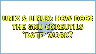 Unix & Linux: How does the gnu coreutils `date` work? (2 Solutions!!)