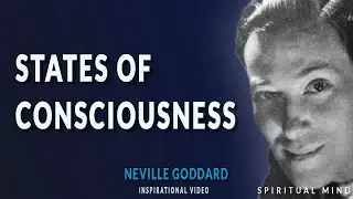 States of Consciousness: Neville Goddard’s Guide to Conscious Manifestation.