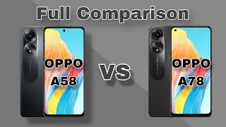 OPPO A58 4G vs OPPO A78 4G Full Comparison