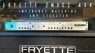 Fryette ZMACS 4x4 - Impedance Matching Amp Selector