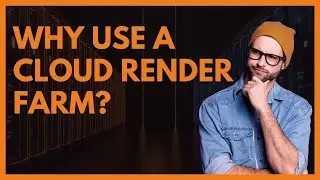 Understand the Benefits of a Cloud Render Farm for 3D Artists