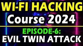 The EVIL Twin or Fake AP Attack to hack WIFI routers | Episode 6 | Ethical WIFI hacking  course 2024