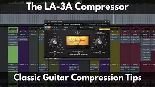 The LA-3A Compressor | Classic Guitar Compression Tips