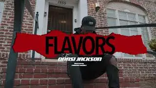 Obasi Jackson- Flavors (Directed by Chimera Visuals)