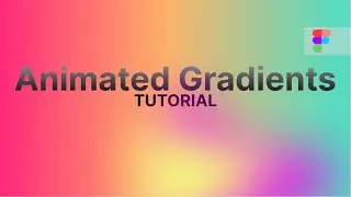 TUTORIAL ON HOW TO CREATE ANIMATED GRADIENTS ON FIGMA. FOR ABSOLUTE BEGINNERS.