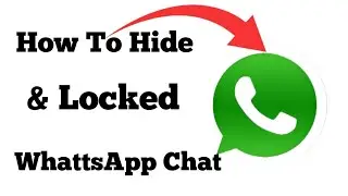 How To Hide & Locked WhatsApp Chat