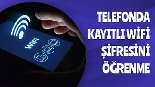 TELEFONDA KAYITLI WİFİ ŞİFRESİNİ ÖĞRENME 2021