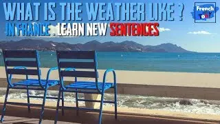 What's the weather like ? / in France | Learn French with Tony