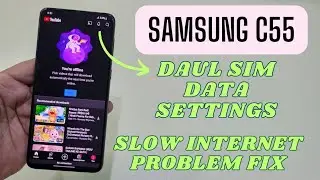 Samsung C55 4G and 5G Internet Setting