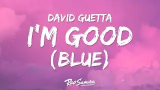 David Guetta, Bebe Rexha - I'm Good (Lyrics) 