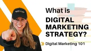 Digital Marketing 101 | What is a Digital Strategy?