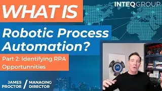 What is Robotic Process Automation (RPA)? Identifying RPA Opportunities