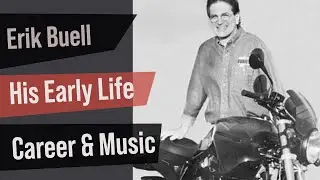 Erik Buell on his Early Life, Career & Music