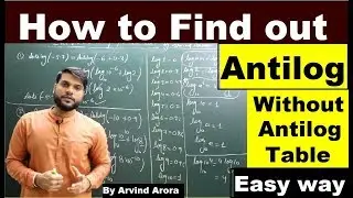 🤑😱 How to find Antilog without antilog table(Easiest method) By Arvind Arora