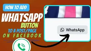 How to add WhatsApp button to a post/page on Facebook