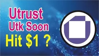 Utrust (UTK) How can Hit $1 ? Level By Level Trading | UTK Price Prediction