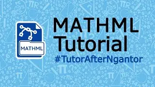 MathML Tutorial #TutorAfterNgantor