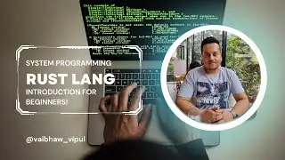 Rust for systems programming | Beginner friendly introduction | Rust Lang 101