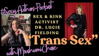 Lucie Fielding, PhD, Kink/Sex Therapist, Author of Trans Sex 