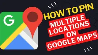 How To Pin Multiple Locations On Google Maps