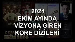 GÜNEY KORE DİZİLERİ (Ekim 2024 Kore Dizileri)