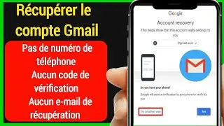 Comment récupérer un mot de passe Gmail sans numéro de téléphone ni code de vérification (2022)