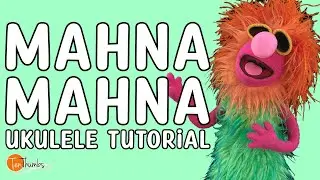 Mahna Mahna - Cake - Ukulele Tutorial