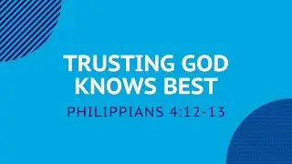 Trusting God Knows Best - Daily Devotion