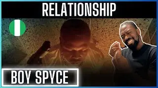 Boy Spyce - Relationship | Reaction