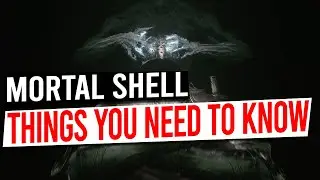 Things You Wish You Knew Earlier - MORTAL SHELL