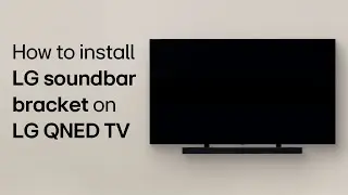 LG Soundbar : How to Install LG Soundbar bracket on LG QNED TV I LG