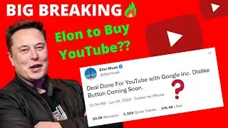 Big Breaking 🔥🔥🔥 Elon Musk to BUY YouTube For $### Billion ?