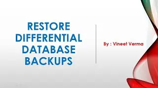 Restore Differential Database Backups | SQL Server | Business Continuity | SQL Talks by VINEET