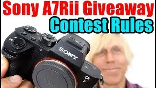 Camera Giveaway Sony A7Rii contest rules