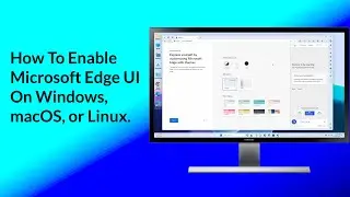 How To Enable New Microsoft Edge UI on Windows, macOS, or Linux