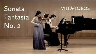 Sonata Fantasia No. 2 • Villa-Lobos • Minsun Kang