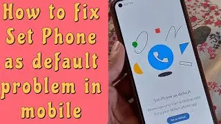 Set phone as default problem | How to fix set phone as default problem in mobile