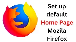 How to set up default home page in Mozila Firefox 2022