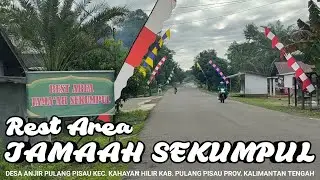 REST AREA Jamaah Sekumpul di Desa Anjir Pulang Pisau || 12/01/2024