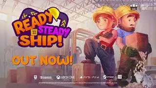 Ready, Steady, Ship! Launch Trailer