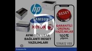 Çip Reset Yazıcı Resetleme Hp , Samsung , Xerox Reset Çipsiz Çalıştırma