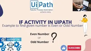 UiPath RPA - If Activity in UiPath || if condition with basic example in UiPath RPA