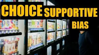 Do You Always Pick The Best Options || Choice Supportive Bias Explained || Cognitive Biases Series