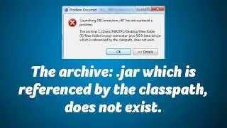 The archive:  which is referenced by the classpath, does not exist.