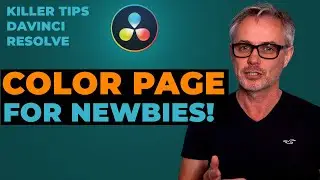 How to use the Resolve Color page for NEWBIES - [from a PRO]