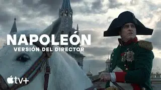 Napoleón: versión del director — Avance oficial | Apple TV+