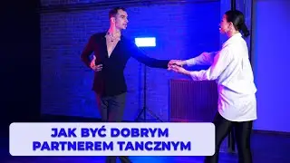 Jak być dobrym partnerem ? - Nauka Tańca Online - Poradnik o Tańcu