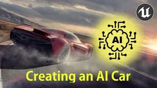 Creating an IA car UE4 - #6 Creating a Car Game Unreal Engine 4