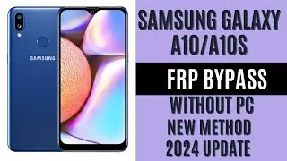 Samsung Galaxy A10/A10s Frp Bypass Without PC New Updated Method 2024