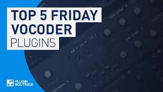 Top 5 Friday | Best Vocoder VST Plugins | VocalSynth, Talkbox FX, Vocal Processing, Vocal Fx